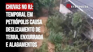 Chuvas no RJ temporal em Petrópolis causa deslizamento de terra enxurrada e alagamentos [upl. by Aseeral702]