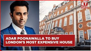 Adar Poonawalla To Buy Londons Most Expensive Home How Much It Costs  Mayfair Mansion [upl. by Nitnelav523]