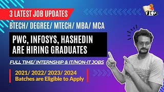 3 Job Updates  PWC Infosys Hashed In are Hiring Freshers  DegreeBTechPG  2021  24  FLM [upl. by Malory416]