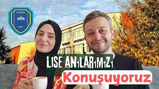 Aynı Lisede Tanıştık Eşimle Lise Anılarımız [upl. by Ahsekar]