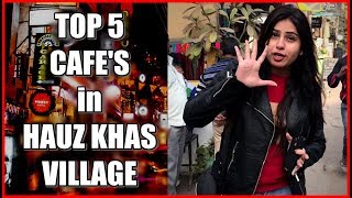 Hauz Khas Village Cafe Top 5  Hauz Khas village Restaurants  Best Cafe in Delhi [upl. by Babs]