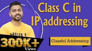 Lec43 Class C in IP addressing with Example  Classful Addressing  Network Layer [upl. by Davina]