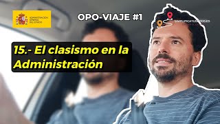 💁 El clasismo en la Administración  Cosas que te conviene saber antes de opositar nº15  OV1 [upl. by Landry]