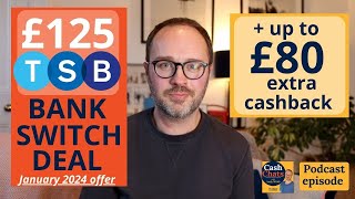 BANK SWITCH TSB up to £225 Jan 2024 update  Cash Chats Podcast ep354 part1 [upl. by Akital]