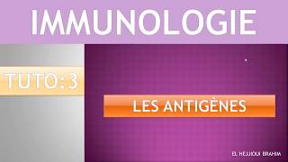 IMMUNOLOGIE 4 TUTO 3 Les Antigènes [upl. by Eidda]