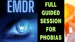 EMDR Therapy Session for Phobias and Fears Guided Reprocessing Session [upl. by Isiahi]