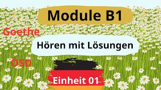 Module B1 Neu  Einheit 01  Hören B1  Hören mit Lösungen  Goethe  ÖSD [upl. by Eillas]