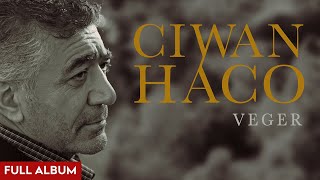 Ciwan Haco  Veger Official Audio  Full Album [upl. by Airan]