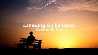 Lambung sin kahapun lyrics video cover by RJ Flux [upl. by Feodora661]