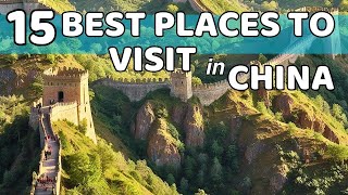 15 Best Places to Visit in China A Mosaic of Ancient Wonders and Futuristic Skylines [upl. by Hahseram]