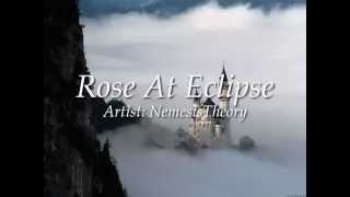 NemesisTheory  Rose At Eclipse [upl. by Aivull]