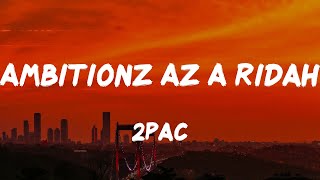 2Pac  Ambitionz Az A Ridah Lyrics [upl. by Ardnos]