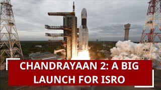 Chandrayaan 2 A big launch for ISRO a massive leap for India towards moon [upl. by Bobine664]