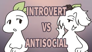 Introvert VS Antisocial Here are the Differences [upl. by Sirtimed]