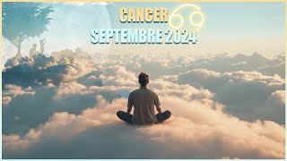 ♋ CANCER  Vous êtes enfin prête pour ce grand changement SEPTEMBRE 2024 [upl. by Allecsirp809]