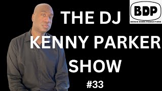 THE DJ KENNY PARKER SHOW  LIVE 33 32624 [upl. by Ecirad857]