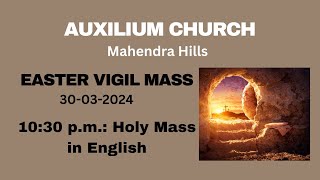 Auxilium Church Mahendra Hills Easter Vigil Mass [upl. by Ettena]