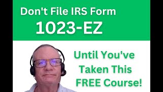 Dont File IRS Form 1023EZ Until Youve Seen This [upl. by Nylirahs]