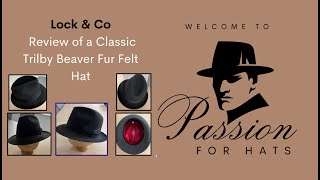 Lock amp Co Beaver Felt Trilby hat review [upl. by Berkow]