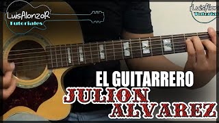 Como tocar  El guitarrero de JULION ALVAREZ  EL COYOTE  Tutorial Guitarra HD [upl. by Kyd]