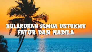 Fatur dan Nadila  Kulakukan Semua Untukmu lyrics [upl. by Feliza]