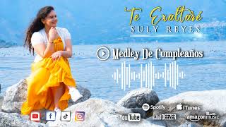 Medley de Cumpleaños  Suly Reyes [upl. by Aneda128]