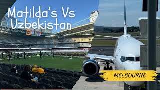 Flying Down to Melbourne Matildas VS Uzbekistan Football [upl. by Kealey]