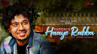 Haaye Rabba  Official Music Video  Papon  Siddharth A Bhavsar  Naushad Khan [upl. by Ratcliff]