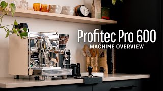 Profitec Pro 600 Machine Overview [upl. by Garfield]