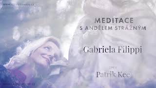 Meditace s Andělem Strážným  Gabriela Filippi  zpěv Patrik Kee [upl. by Lolita916]