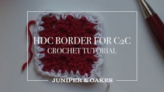 HDC Border for C2C Blanket Square  Crochet Tutorial [upl. by Ttenna581]