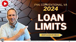 2024 Loan Limits Bigger and Better FHA VA Conventional [upl. by Llorrad245]