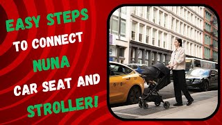 Easy Steps to Connect Nuna Car Seat and Stroller [upl. by Alathia]