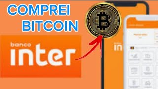 Comprei Bitcoin pelo aplicativo do banco Inter [upl. by Arlynne133]