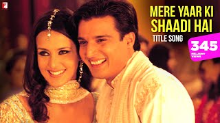 Mere Yaar Ki Shaadi Hai Song  Jimmy Shergill Sanjana Uday  Udit Narayan Sonu Nigam Alka Yagnik [upl. by Elac]