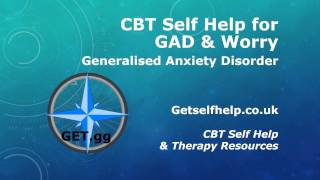 CBT Self Help for Generalised Anxiety Disorder amp Worry [upl. by Huei]