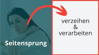 Seitensprung  Fremdgehen verzeihen und verarbeiten [upl. by Ferrell]