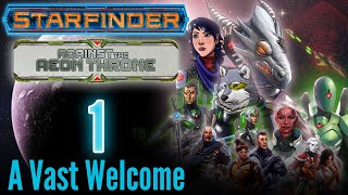 Starfinder Illustrated Campaign  Against the Aeon Throne Ep 1 A Vast Welcome [upl. by Alletniuq]