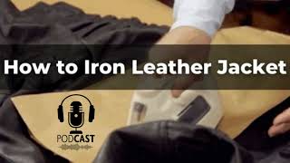 How to Iron Leather Jacket  How to Get Wrinkles Out of Leather Jacket [upl. by Carthy]