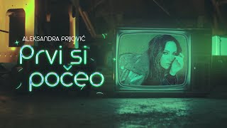 ALEKSANDRA PRIJOVIC  PRVI SI POCEO OFFICIAL VIDEO [upl. by Izmar]