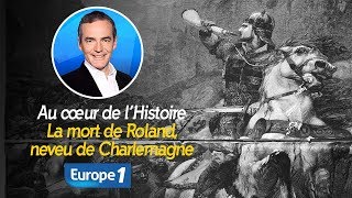 Au cœur de lhistoire La mort de Roland neveu de Charlemagne Franck Ferrand [upl. by Anisamot]