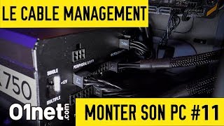 Le cable management  MONTER SON PC 11 [upl. by Jahdol]