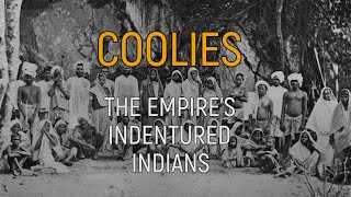 Coolies The Empires Indentured Indians [upl. by Diao]