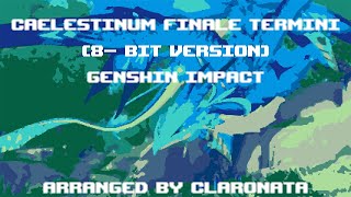 Caelestinum Finale Termini 8bit Version  Genshin Impact  Natabit Universe  Globe [upl. by Sharia]