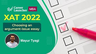 XAT 2022 Choosing An Argument  Issue Essay  Career Launcher [upl. by Calida836]