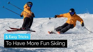 5 Easy Tricks To Have More Fun Skiing [upl. by Norbie]