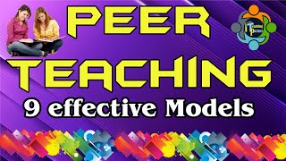 What is Peer Teaching  Exploring with Nine effective models [upl. by Macintyre]