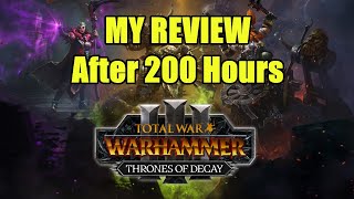 My Review After 200 Hours  Thrones of Decay DLC  Update 50  Total War Warhammer 3 [upl. by Luapnaej143]