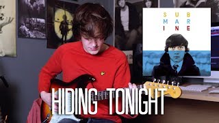 Hiding Tonight  Alex Turner Submarine Cover [upl. by Innej]