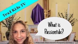 What is Passiontide Why do Catholics veil images on Passion Sunday Lenten traditions for Kids [upl. by Henryk861]